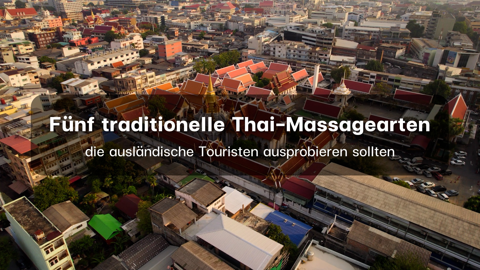Fünf traditionelle Thai-Massagearten, die ausländische Touristen ausprobieren sollten