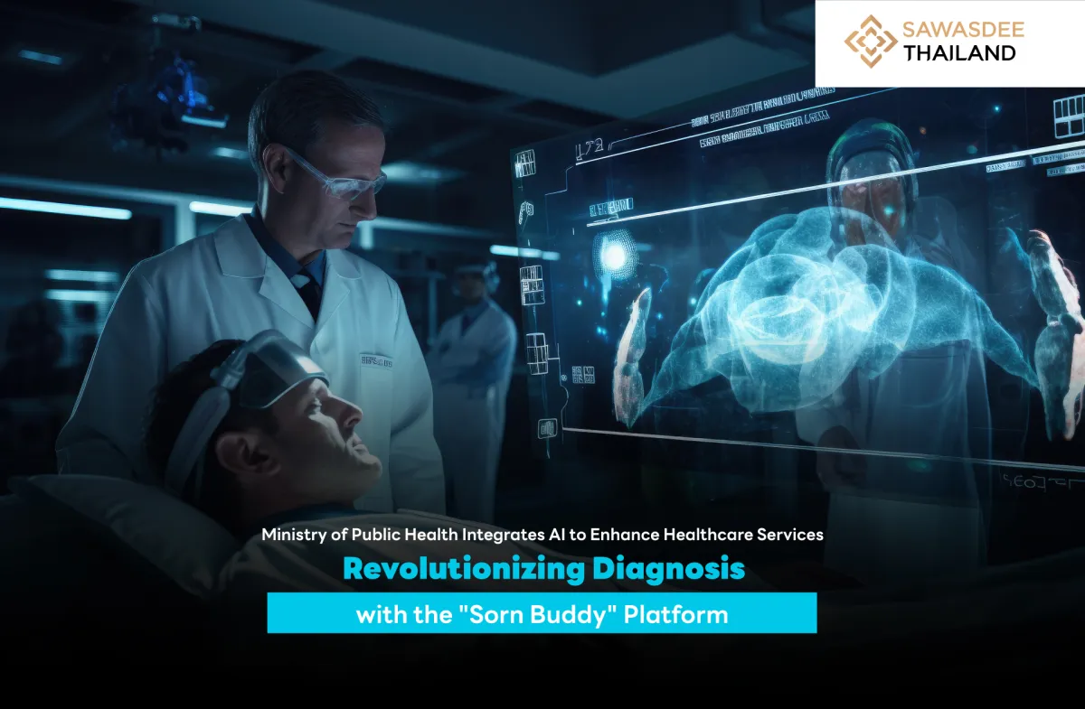 Ministry of Public Health Integrates AI to Enhance Healthcare Services  Revolutionizing Diagnosis with the "Sorn Buddy" Platform