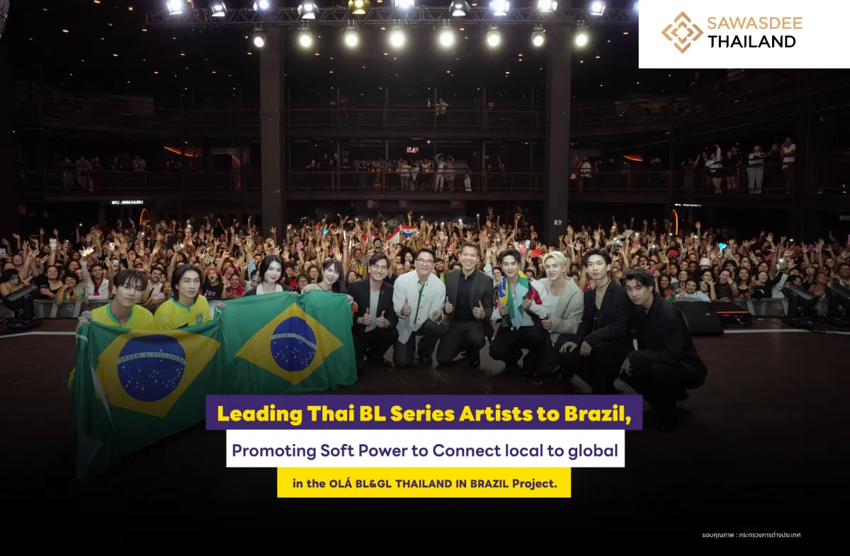 Leading Thai BL Series Artists to Brazil, Promoting Soft Power to Connect Local to Global in the OLÁ BL&GL THAILAND IN BRAZIL Project.