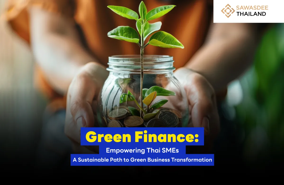 Green Finance: Empowering Thai SMEs A Sustainable Path to Green Business Transformation