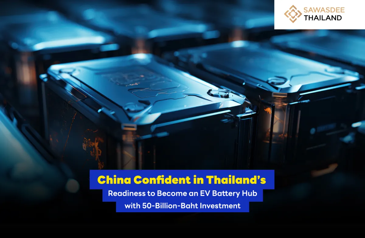 China Confident in Thailand’s Readiness to Become an EV Battery Hub with 50-Billion-Baht Investment