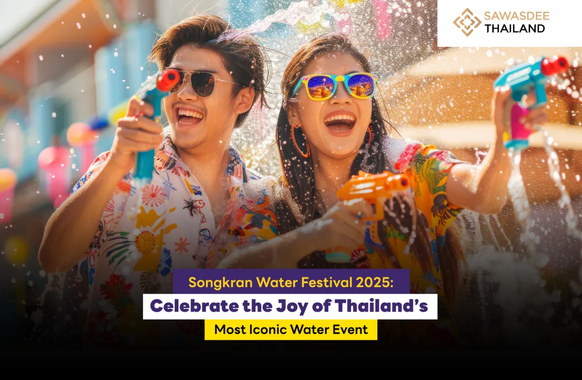 Songkran Water Festival 2025: Celebrate the Joy of Thailand’s Most Iconic Water Event