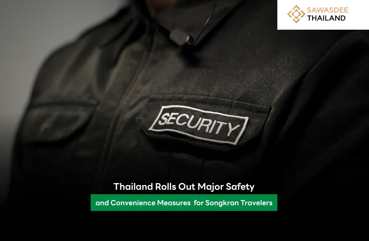 Thailand Rolls Out Major Safety and Convenience Measures for Songkran Travelers