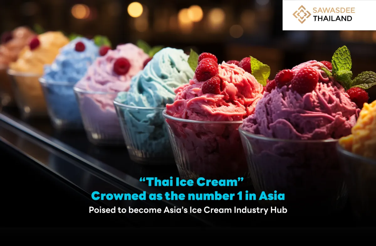 “Thai Ice Cream”: Crowned as the number 1 in Asia Poised to become Asia’s Ice Cream Industry Hub