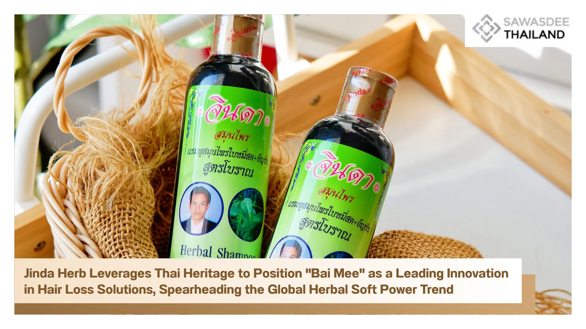 Jinda Herb Leverages Thai Heritage to Position "Bai Mee" as a Leading Innovation in Hair Loss Solutions, Spearheading the Global Herbal Soft Power Trend