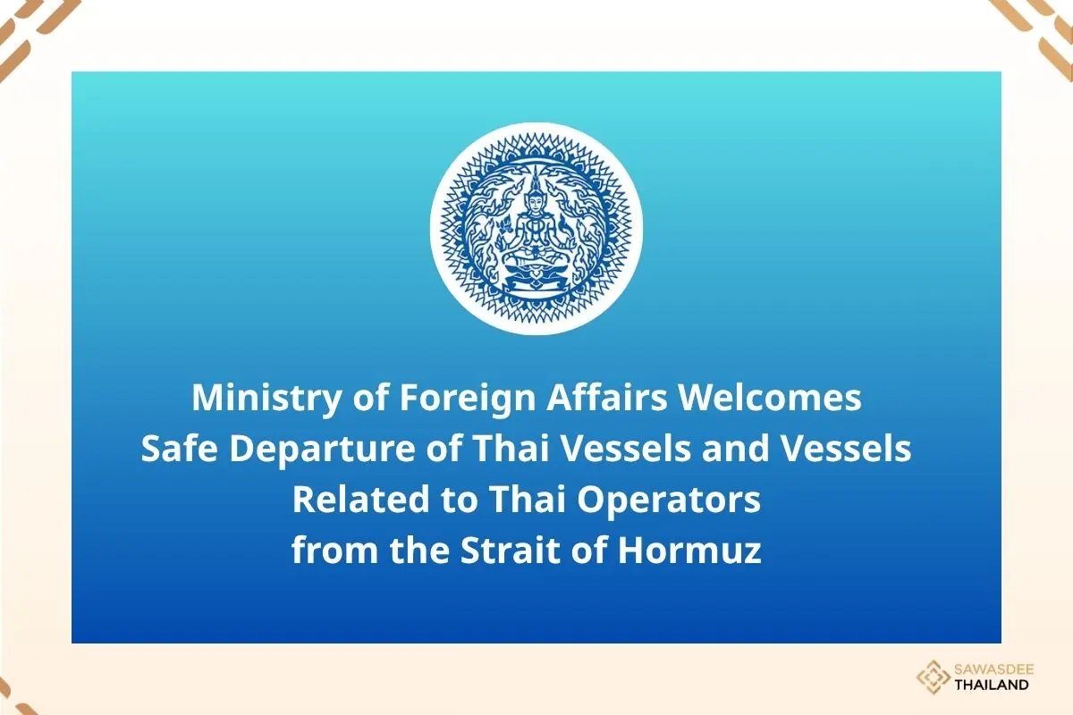 Ministry of Foreign Affairs Welcomes Safe Departure of Thai Vessels and Vessels Related to Thai Operators from the Strait of Hormuz
